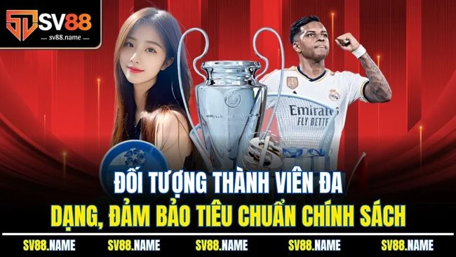 Đối tượng thành viên đa dạng, đảm bảo tiêu chuẩn chính sách