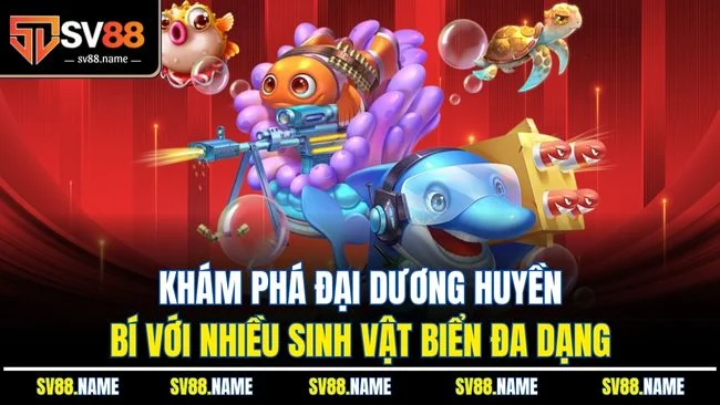 Khám phá đại dương huyền bí với nhiều sinh vật biển đa dạng