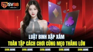 Luật Binh Xập Xám | Toàn Tập Cách Chơi Cùng Mẹo Thắng Lớn