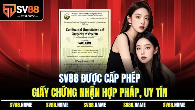 SV88 được cấp phép giấy chứng nhận hợp pháp, uy tín